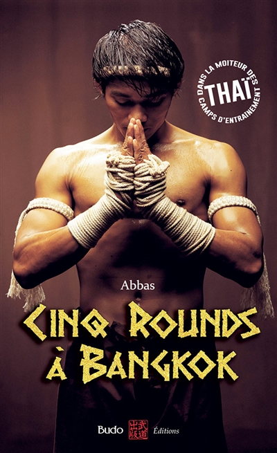 cinq rounds à bangkok : dans la moiteur des camps d'entraînement thaï