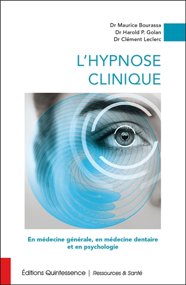 L'hypnose clinique : en médecine générale, en médecine dentaire et en psychologie