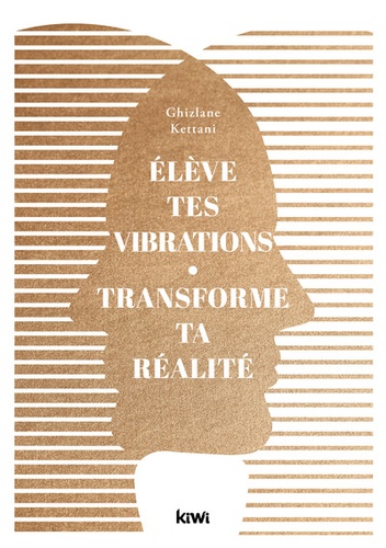 Elève tes vibrations,...