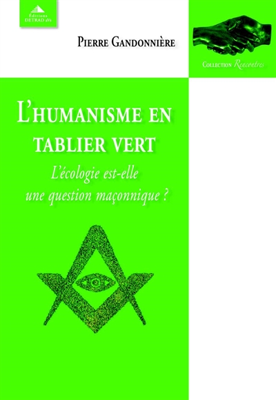 L'humanisme en tablier vert : l'écologie est-elle une question maçonnique ?