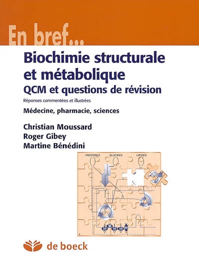 Biochimie structurale et métabolique : QCM et questions de révision, réponses commentées et illustrées : médecine, pharmacie, sciences
