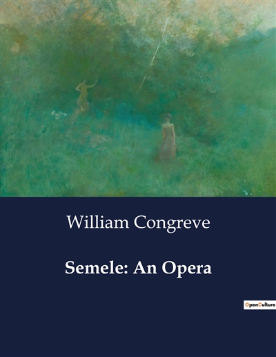 Semele : An Opera