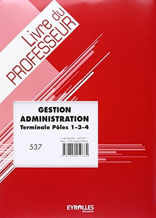 Gestion administration, terminale : pôles 1, 3 et 4 : livre du professeur