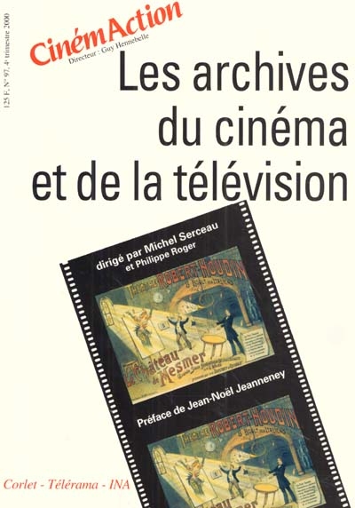 CinémAction, n° 97. Les archives du cinéma et de la télévision