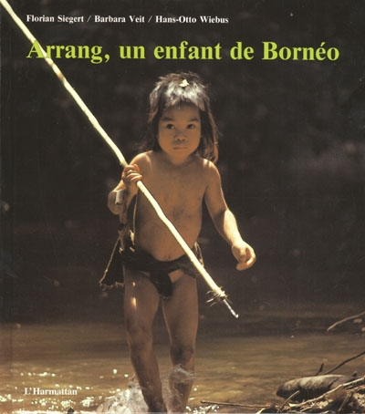 Arrang, un enfant des forêts tropicales de Bornéo