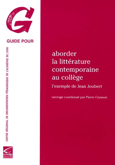 Aborder la littérature contemporaine au collège : l'exemple de Jean Joubert