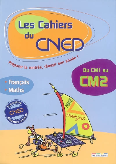 Les cahiers du CNED, du CM1 au CM2 : français, mathématiques