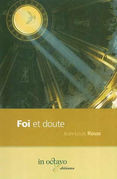 Foi et doute : pour un christianisme repensé : essai