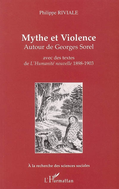 Mythe et violence autour de Georges Sorel : avec des textes de L'Humanité nouvelle, 1898-1903