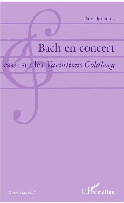 Bach en concert : essai sur les Variations Goldberg