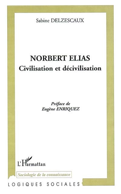 Norbert Elias : civilisation et décivilisation