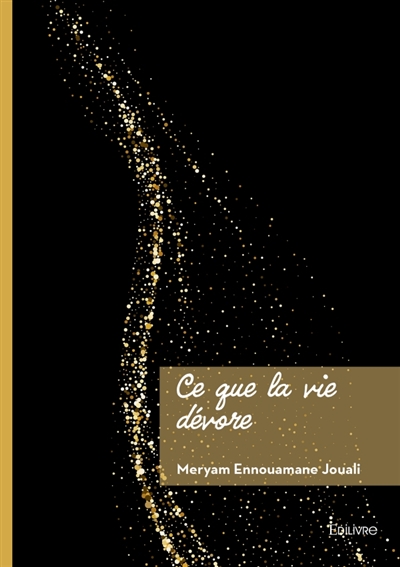 Ce que la vie dévore