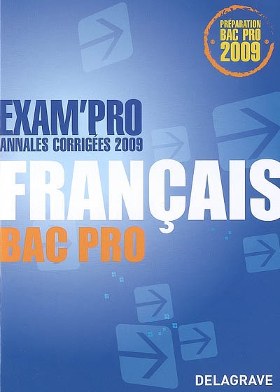 Français bac pro : annales corrigées 2009