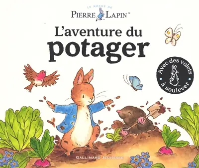 Le monde de Pierre Lapin. L'aventure du potager : avec des volets à soulever