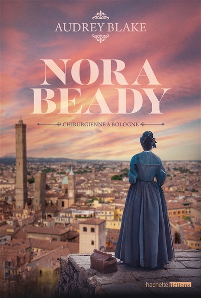 Nora Beady. Vol. 2. Chirurgienne à Bologne