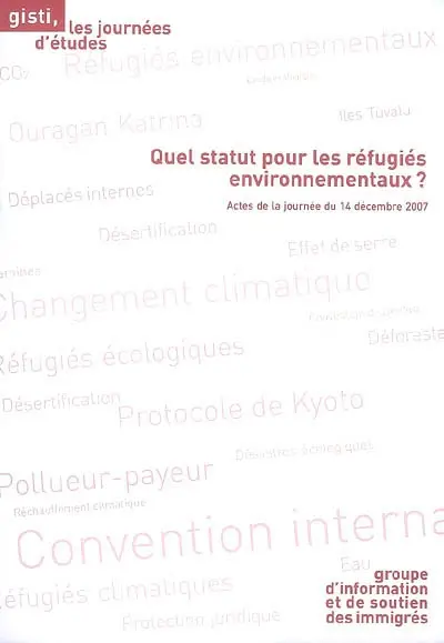 Quel statut pour les réfugiés environnementaux ? : journée d'étude du 14 décembre 2007