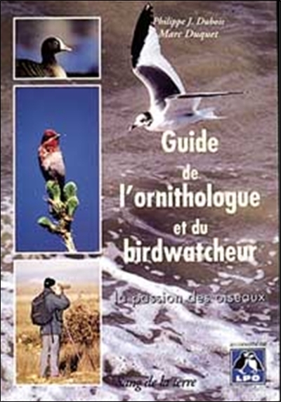 Guide de l'ornithologue et du birdwatcheur : la passion des oiseaux