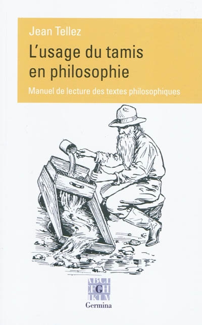 L'usage du tamis en philosophie : introduction à la lecture des textes philosophiques