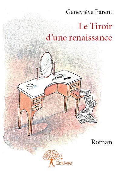 Le tiroir d'une renaissance : Roman