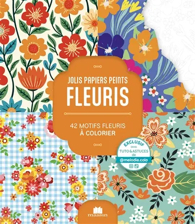 Jolis papiers peints fleuris : 42 motifs fleuris à colorier