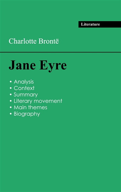 Succeed all your 2024 exams : Analysis of the novel of Charlotte Brontë's Jane Eyre