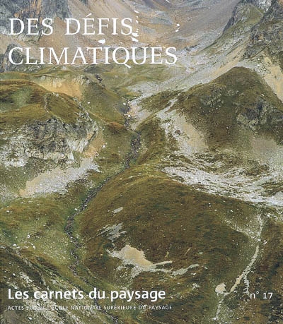 Carnets du paysage (Les), n° 17. Des défis climatiques