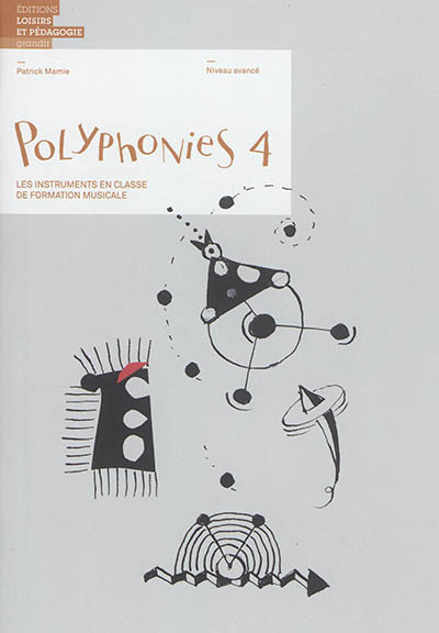 Polyphonies : les instruments en classe de formation musicale. Vol. 4. Niveau avancé