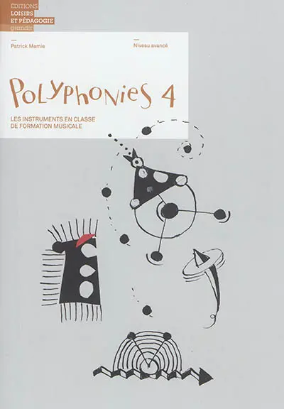 Polyphonies : les instruments en classe de formation musicale. Vol. 4. Niveau avancé