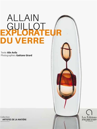 Alain Guillot : explorateur du verre