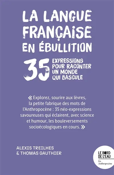 La langue française en ébullition : 35 expressions pour raconter un monde qui bascule