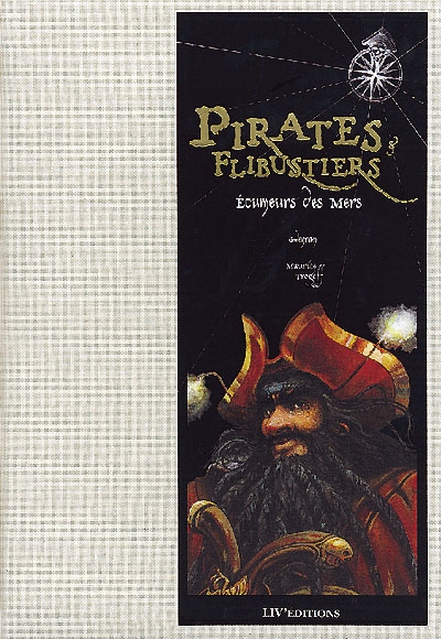 Pirates et flibustiers : écumeurs des mers