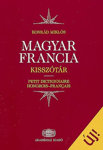 Magyar-francia kisszotar. Petit dictionnaire hongrois-français