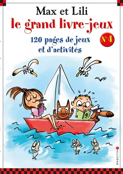 Max et Lili, le grand livre-jeux : 120 pages de jeux et d'activités. Vol. 4