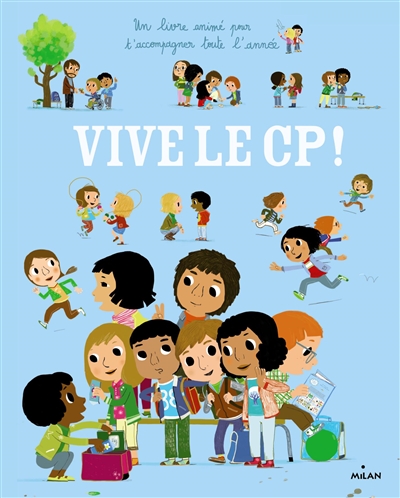 Vive le CP ! : un livre animé pour t'accompagner toute l'année