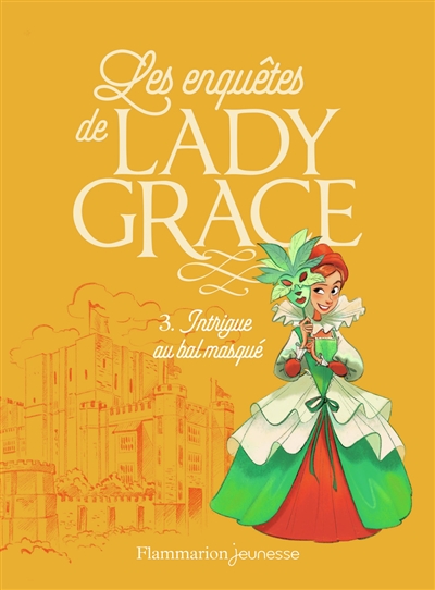 Les enquêtes de lady Grace. Vol. 3. Intrigue au bal masqué