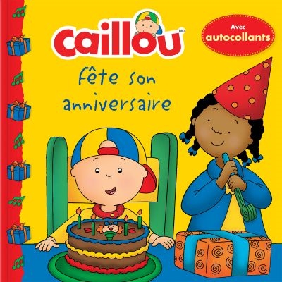 Caillou fête son anniversaire : Avec autocollants