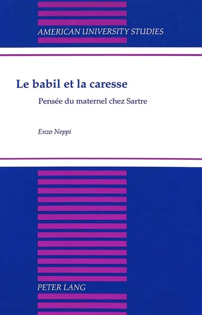 Le babil et la caresse : pensée du maternel chez Sartre