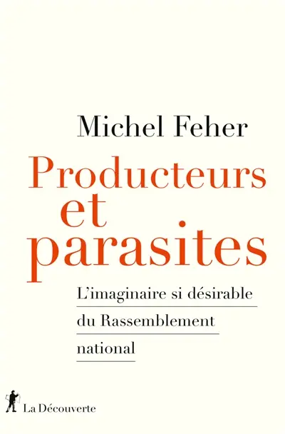 Producteurs et parasites : l'imaginaire si désirable du Rassemblement national