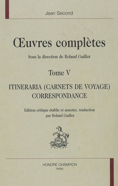 Oeuvres complètes. Vol. 5. Itineraria (carnets de voyage), correspondance