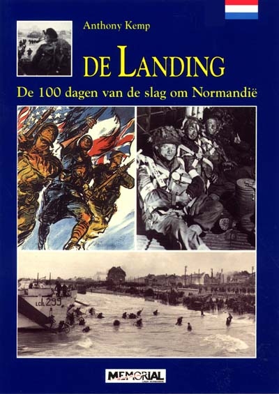 De landing : de 100 dagen van de slag om Normandië