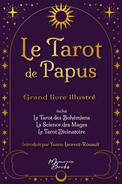 Le tarot de Papus : Grand livre illustré : La référence de l’occultisme