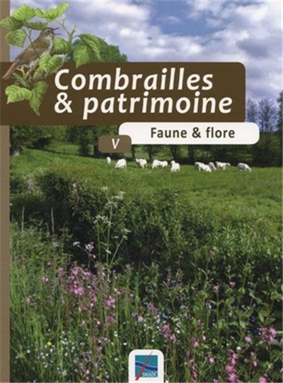 Combrailles & patrimoine. Vol. 5. Faune et flore