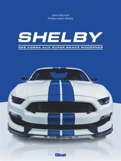 Shelby : des cobras aux super snake modernes