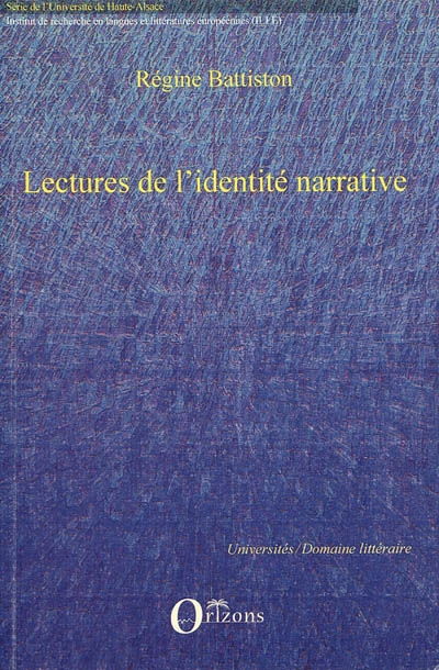 Lectures de l'identité narrative : Max Frisch, Ingeborg Bachmann, Marlen Haushofer, W.G. Sebald