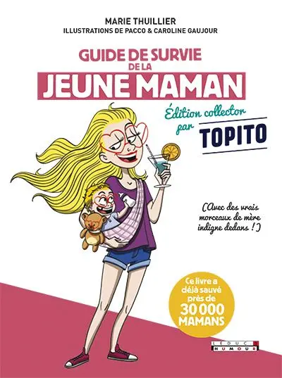 Guide de survie de la jeune maman : avec des vrais morceaux de mère indigne dedans !