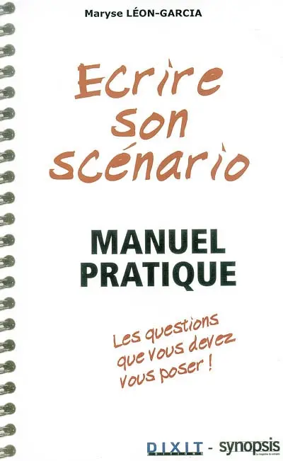 Ecrire son scénario : manuel pratique