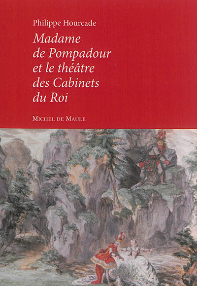 Madame de Pompadour et le théâtre des cabinets du roi