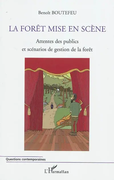 La forêt mise en scène : attentes des publics et scénarios de gestion de la forêt