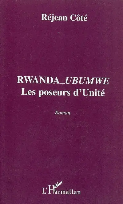 Rwanda-Ubumwe : les poseurs d'unité