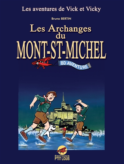 Les aventures de Vick et Vicky : les archanges du Mont-St-Michel : BD aventure